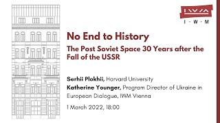 No End to History: The Post-Soviet Space Thirty Years after the Fall of the USSR