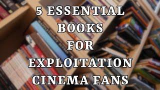 5 Essential Books for Exploitation Cinema Fans