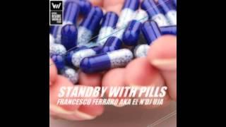 Francesco Ferraro - Standby With Pills (Original Mix) [BSIDEWORLD]
