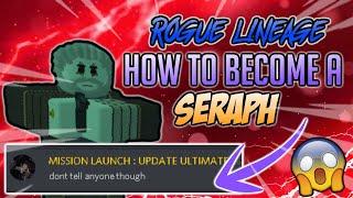 Rogue Lineage - How to become a Seraph