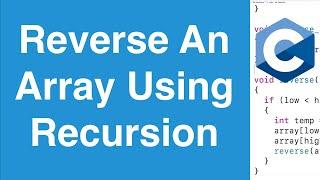 Reverse An Array Using Recursion | C Programming Example