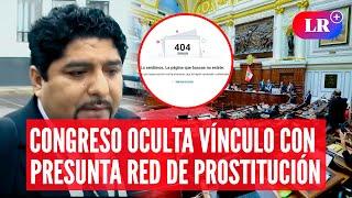 CONGRESO borra vínculo laboral con Torres Saravia por presunta red de prostitución | #LR