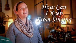 How Can I Keep From Singing // Sounds Like Reign