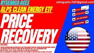 PRICE RECOVERY : ACES STOCK ANALYSIS | ALPS CLEAN ENERGY ETF