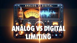 Analog vs Digital Limiting: A Sound Comparison