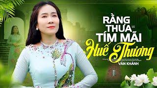 Rằng Thưa Tím Mãi Huế Thương - Vân Khánh | Music Video Official