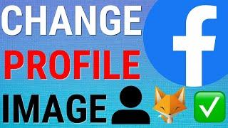 Facebook: How To Change Profile Picture