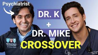 Dr. Mike Talks with Harvard Psychiatrist Dr. K