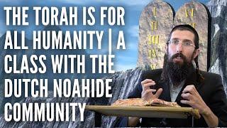 The Torah is for ALL humanity | A class with the Dutch Noahide Community