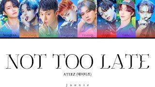 ATEEZ (에이티즈) 'Not Too Late' Lyrics (Color Coded Lyrics Han/Rom/Eng)