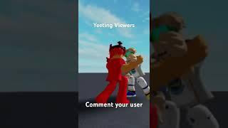 Yeeting Viewer (For The Vine) #roblox #like #subscribe #funny #yeet #epic #funnygames #robloxedit