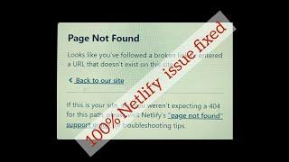 Netlify Page Not Found 404 error Fixed 100%