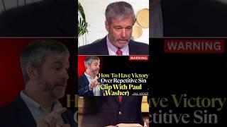Never Give Up! Paul Washer's Urgent Message to Christians Struggling with Sin
