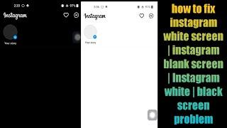 how to fix instagram white screen problem | instagram blank screen | Instagram black screen problem