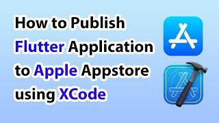 How to Publish Your Flutter App to Apple App Store with XCode