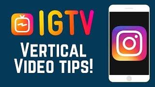 6 Easy Tips To Create & Edit Awesome IGTV Vertical Videos