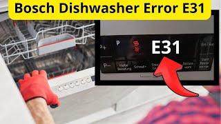 Bosch Dishwasher Error E31 – Causes and Solutions