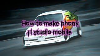 How to make phonk fl studio mobile + flp | like klsv noh