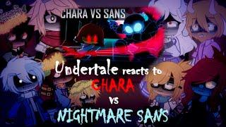 Undertale reacts to Chara VS Nightmare Sans | GC | /