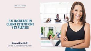 Pilates Business Podcast: 5% Increase in Client Retention? Yes please!