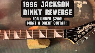 I Bought A 1996 Made In Japan Jackson Dinky Reverse For Under $200 - What A Great Guitar!!