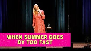 When Summer Goes By Too Fast | Leanne Morgan