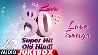 Love 80's Super Hit - Old Hindi Love Songs | Best Romantic Songs Collection |