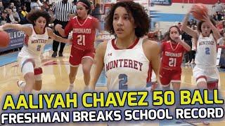 Aaliyah Chavez Drops 50 POINTS & Loses Her Mind! Freshman BREAKS School Scoring Record! 