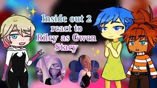 Inside out 2 react to Riley future as Gwen Stacy 1/1