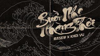 Buồn Nhẹ Nhàng Thôi - Masew x Khoi Vu