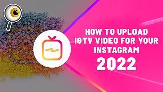 How to upload IGTV video for your instagram 2022?