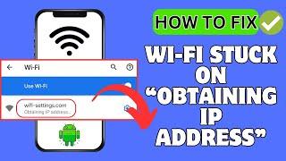 FIXED: Wi-Fi Stuck On “Obtaining IP Address” Error On Android | Failed To Obtain IP Address- 19 Ways