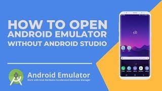 How to Open Android Emulator without Android Studio - with CMD