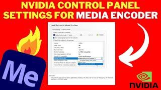 Best NVIDIA Control Panel SETTINGS For MEDIA ENCODER 2023 Fix MEDIA ENCODER Not Using GPU To Render