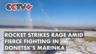 Rocket Strikes Rage Amid Fierce Fighting in Donetsk's Marinka