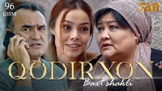 Qodirxon (baxt shakli 96-qism 2-mavsum) | Кодирхон (бахт шакли 96-кисм 2-мавсум)