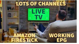 Live Tv with working EPG. For the Firestick