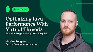 Optimizing Java Performance With Virtual Threads, Reactive Programming, and MongoDB