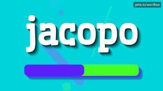 JACOPO - HOW TO PRONOUNCE IT!?