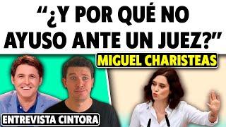 “YO CERRARÍA MEDIOS QUE MIENTEN MUCHO”. “¿Y POR QUÉ NO AYUSO ANTE UN JUEZ?” CHARISTEAS & CINTORA