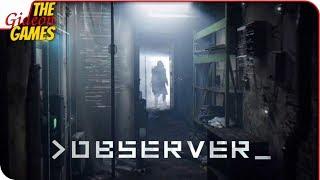 OBSERVER  КИБЕРПАНК-ХОРРОР от создателей LAYERS of FEAR