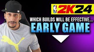 EFFECTIVE BUILDS EARLY GAME | NBA 2K24 NEWS UPDATE