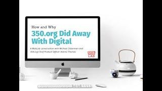 How and Why 350.org Did Away With Digital