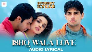 Ishq Wala Love Lyrical Video | SOTY | Alia Bhatt | Sidharth Malhotra | Varun Dhawan