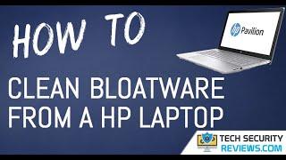 How To Remove Bloatware From HP Laptop | Tech Security Reviews