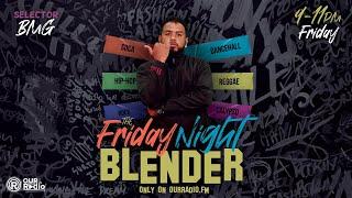 The Friday Night Blender Ep. 14 w/ SELECTOR BMG!