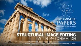 Structural Image Editing With PatchMatch | Two Minute Papers #139