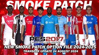 PES 2017 NEW SMOKE PATCH OPTION FILE SEASON 2024/2025 | AUGUST 24 UPDATE