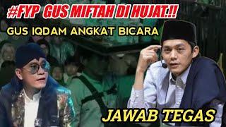 #fyp Gus miftah di hujat.!!Jawab tegas Gus iqdam