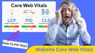 What are the core web vitals | core web vitals Explained | largest contentful paint